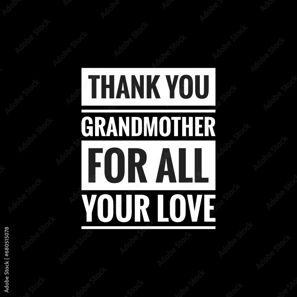 thank you grandmother for all your love simple typography with black background