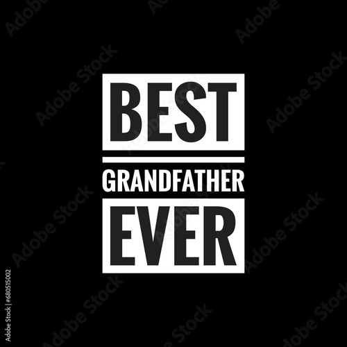 Canvas-taulu best grandfather ever simple typography with black background