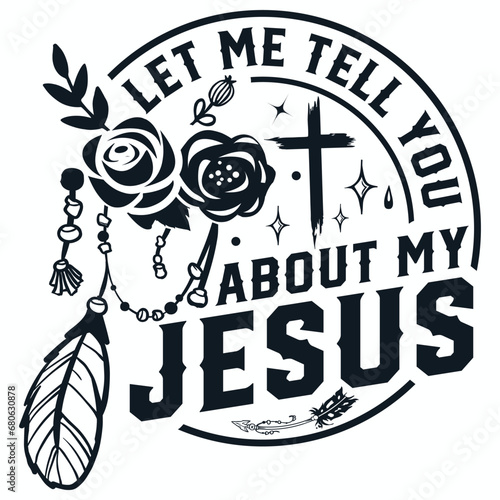 Let me tell you about my Jesus svg, prayer svg, Faith svg, Pray svg, Christian cross svg, Bible verse svg