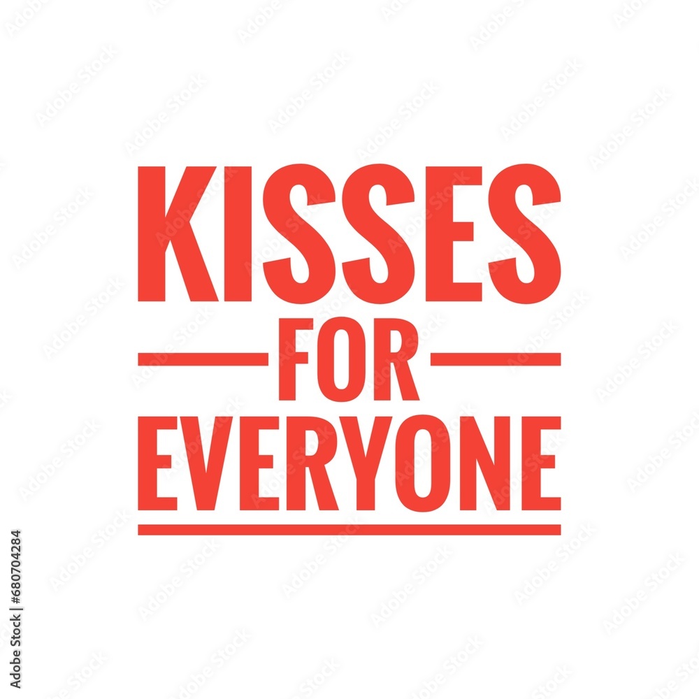 ''Kisses for everyone'' Positive Union Togetherness Quote Sign ''Kisses for everyone'' Positive Union Togetherness Quote Sign