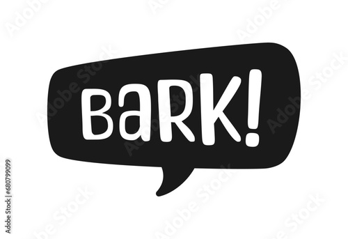 Bark text in a speech bubble balloon silhouette. Cute cartoon comics dog sound effect and lettering. Vector illustration.