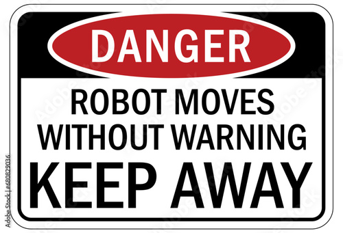 Keep away warning sign and labels robot move without warning