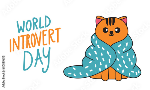 World Introvert Day text banner. Handwriting World Introvert Day lettering banner. Text holiday banner with cute cat wrapped in blanket. Hand drawn vector art.