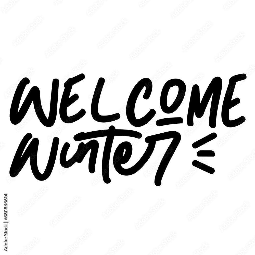 welcome winter vector lettering. typography. Motivational quote. Calligraphy postcard poster graphic design lettering element. Hand written sign welcome winter vector lettering. typography. Motivational quote. Calligraphy postcard poster graphic design lettering element. Hand written sign