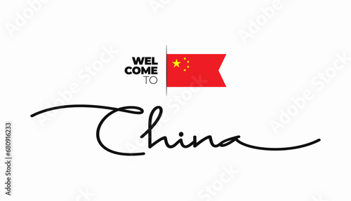 Welcome to China modern calligraphic text. handwritten with flag isolated on white background. Hand drawn lettering style, script, line drawing, signature, calligraphy, monoline. Vector Illustration