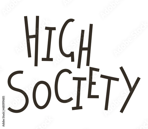 Vector isolated text, hand lettering High Society.