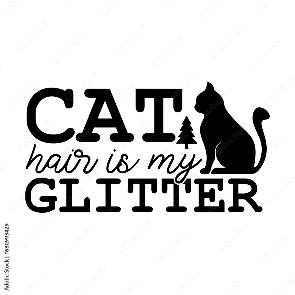 Cat Hair is My Glitter