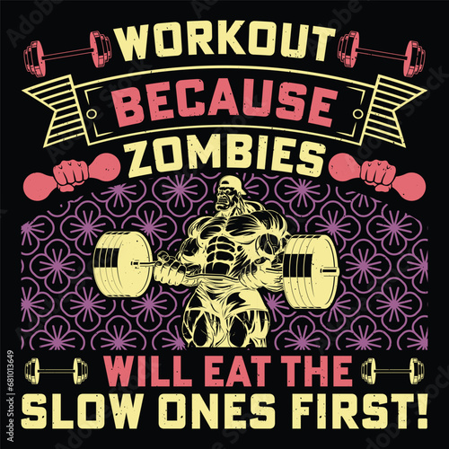Workout Because Zombies Will Eat The Slow Ones First! Gym Fitness T-Shirt Design Vector Graphic Gym life