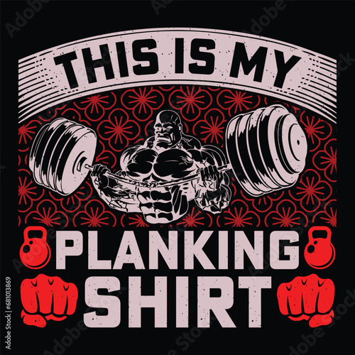This Is My Planking Shirt Gym Fitness T-Shirt Design Vector Graphic Gym life