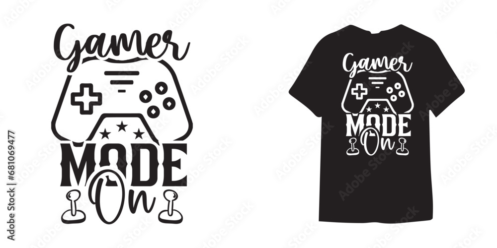 Φωτογραφία Gamer mode on Gaming t shirt design - Gaming Svg design | Gamer Svg | Birthday G