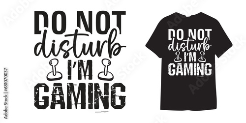 Do not disturb im Gaming t shirt design - Gaming Svg design | Gamer Svg | Birthday Gift Boys Svg | Roblox Svg | Dowload File | Controller Svg | I Paused My Game To Be Here Svg
