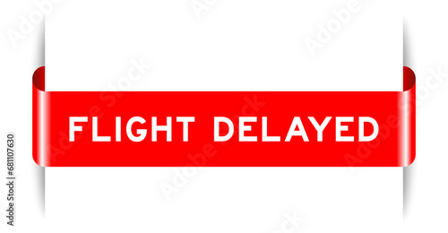 Red color inserted label banner with word flight delayed on white background