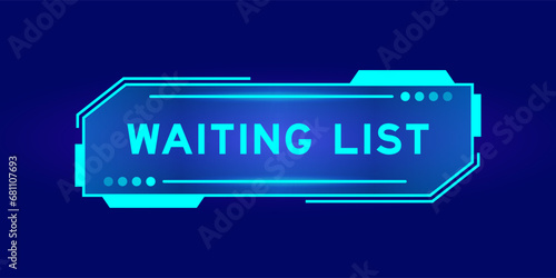 Futuristic hud banner that have word waiting list on user interface screen on blue background