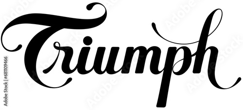 Triumph - custom calligraphy text