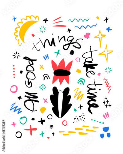 All good things take time motivational poster. Hand drawn lettering phrase, quote. Vector illustration. Motivational, inspirational message saying. Modern freehand style illustration 