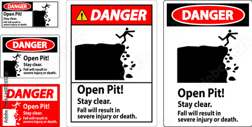 Danger Sign Open Pit Stay Clear Fall Will Result In Severe Injury Or Death