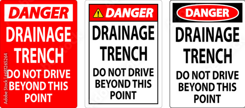Danger Sign Drainage Trench - Do Not Drive Beyond This Point