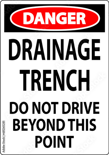 Danger Sign Drainage Trench - Do Not Drive Beyond This Point