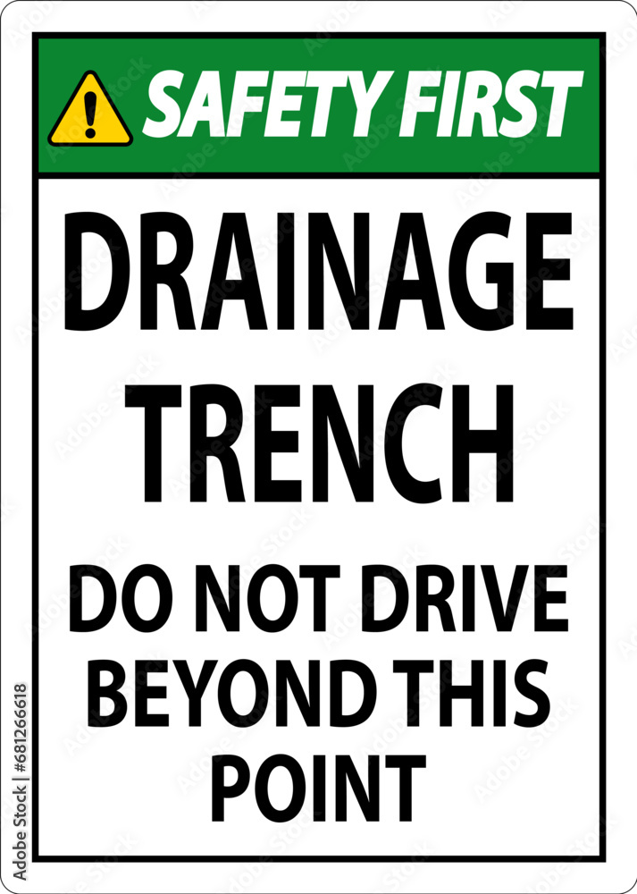 Safety First Sign Drainage Trench - Do Not Drive Beyond This Point