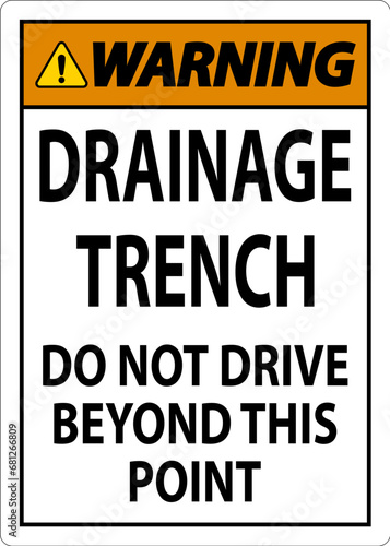 Warning Sign Drainage Trench - Do Not Drive Beyond This Point