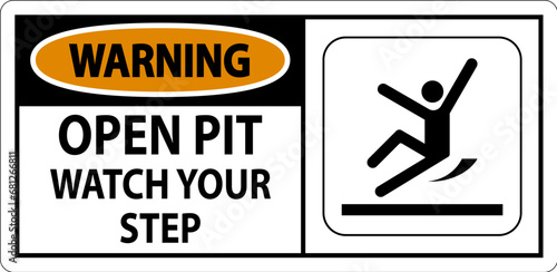 Warning Sign Open Pit, Watch Your Step