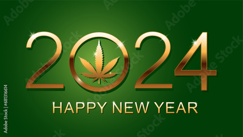 2024 Happy New Year background with marijuana leaf. Happy new year card. Vector illustration on green background.