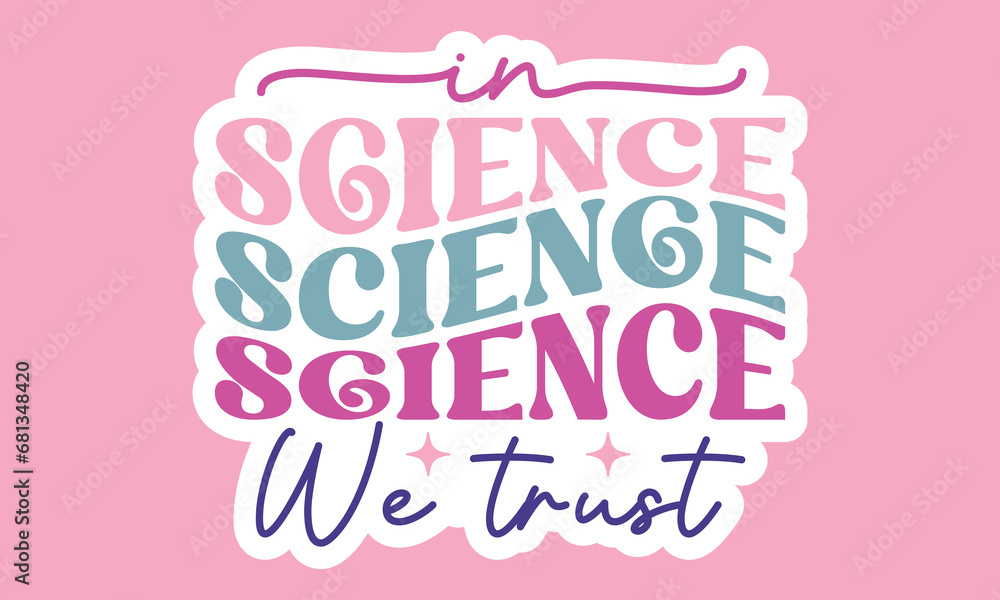 In science we trust Stickers Design