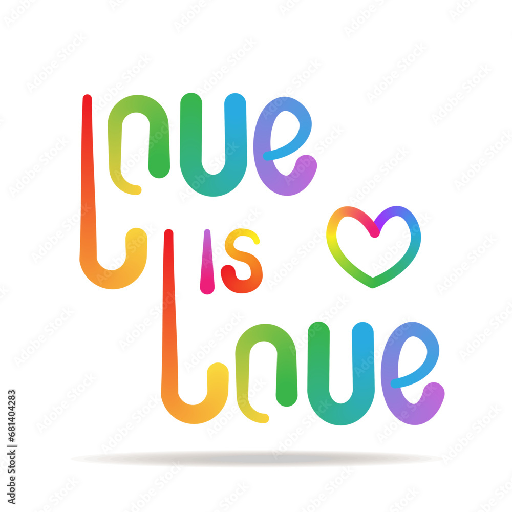 Love Is Love - typography quote , rainbow colored. Vector illustration for Happy Pride Day and LGBTQ Community support.