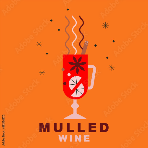 Glass of mulled wine with orange fruit, star anise and cinnamon stick. Hot wine. Glintwine. Spicy and healthy warm winter drink. Vector illustration. Flat trendy abstract style. Christmas market