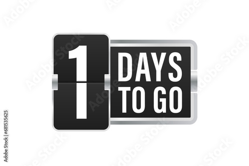 One day to go. Countdown left days. Count time sale. Number of days remaining for sales and promotion. Sale promotion timer sign business concept. Vector illustration