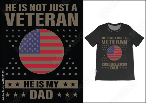 He is not just a veteran he is my dad, Dad Shirt, Fathers Day Gift, Military Dad Outfit, Fathers Day Shirt, Gift For Veterans Day, Veteran Dad Graphic Tees, American Flag Shirts	