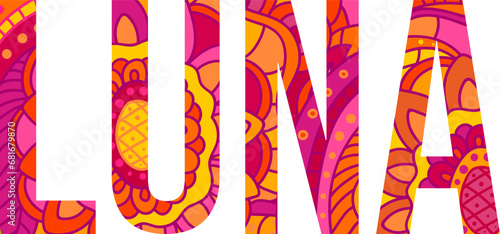 Luna. Girl name design. Use for prints,decorations,greetings,personal ocations