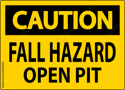 Caution Sign Fall Hazard - Open Pit