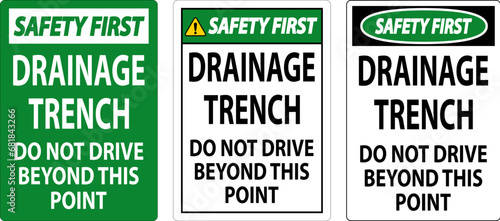 Safety First Sign Drainage Trench - Do Not Drive Beyond This Point