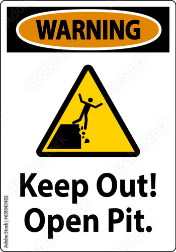 Warning Sign Keep Out Open Pit