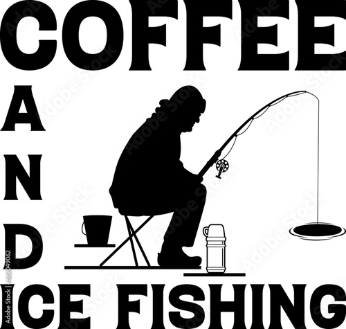 Coffee and Ice Fishing, Ice fishing Silhouette, Coffee t-shirt design, ice fishing t-shirt design, old man ice fishing silhouette