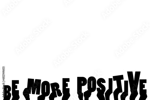 Digital png illustration of hands and be more positive text on transparent background