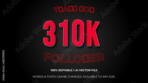 310k followers celebration horizontal vector banner. Social media achievement poster. 310 K followers thank you lettering. Editable text style Effect. celebration subscribers. Vector illustration