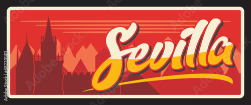 Spain Sevilla metal plates and tin sign with vintage city silhouette, vector. Spain welcome road sign of Spanish community and region emblem flag, old castle sightseeing, Seville travel destination