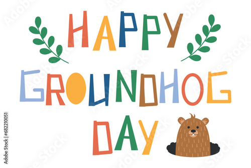A congratulatory picture on Groundhog Day with colored letters and plant branches, on a white background. A cute groundhog crawling out of a hole.