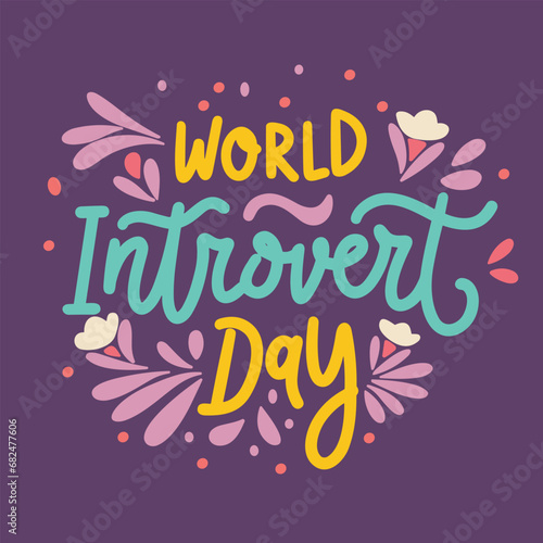 World Introvert day card inscription. Handwriting World Introvert Day banner. Hand drawn vector art.
