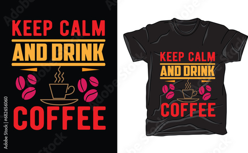 keep calm and drink coffee t shirt