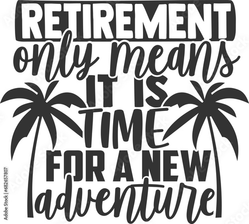 Retirement Only Means It Is Time For A New Adventure - Retirement Illustration
