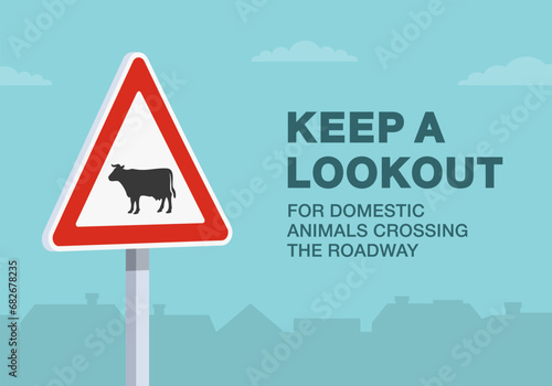 Safe driving tips and traffic regulation rules. Keep a lookout for domestic animals crossing the road. Close-up view. Flat vector illustration template.