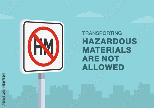 Safe driving tips and traffic regulation rules. Transporting hazardous materials are prohibited sign. Close-up view. Flat vector illustration template.