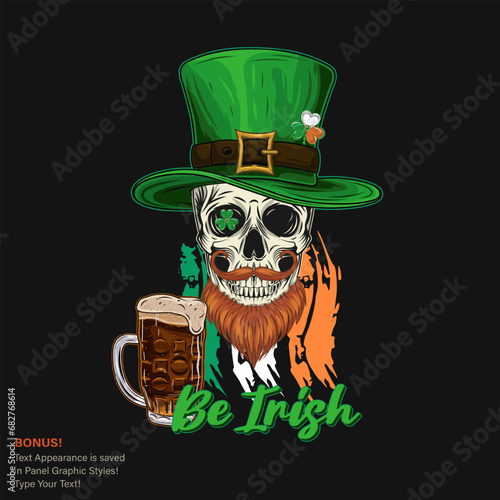 St Patricks Day label with human skull in tall hat, with red beard, dark beer. Text Be Irish. Grunge silhouette of Ireland flag behind. For prints, t shirt, holiday design Text graphic style included