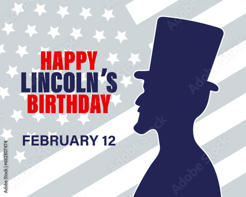 Abraham Lincoln Birthday banner with Lincoln's profile against the background of the US flag. Holiday poster, vector