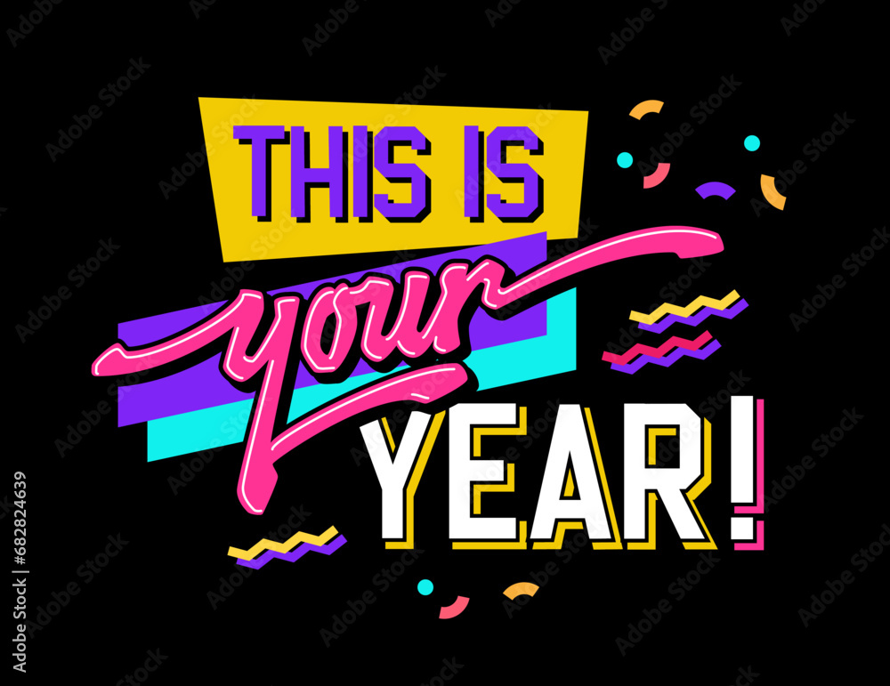Obraz premium Inspirational New year themed lettering phrase in bright, bold 90s style, This is your year. Isolated vector typography design element in neon colors with trendy leopard pattern and geometric elements