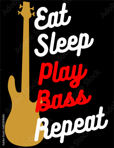 Liberate your passion for music with our exclusive high resolution digital art 'Eat-Sleep-Play-Bass-Repeat' for Fashion Customized Gifts, Decoration and much more!