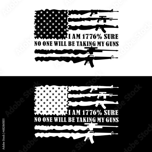 No One Will Be Taking My Guns, 2nd Amendment Flag Guns, Veterans day vector illustration